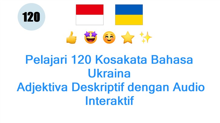 Pelajari 120 Kosakata Bahasa Ukraina: Adjektiva Deskriptif dengan Audio Interaktif